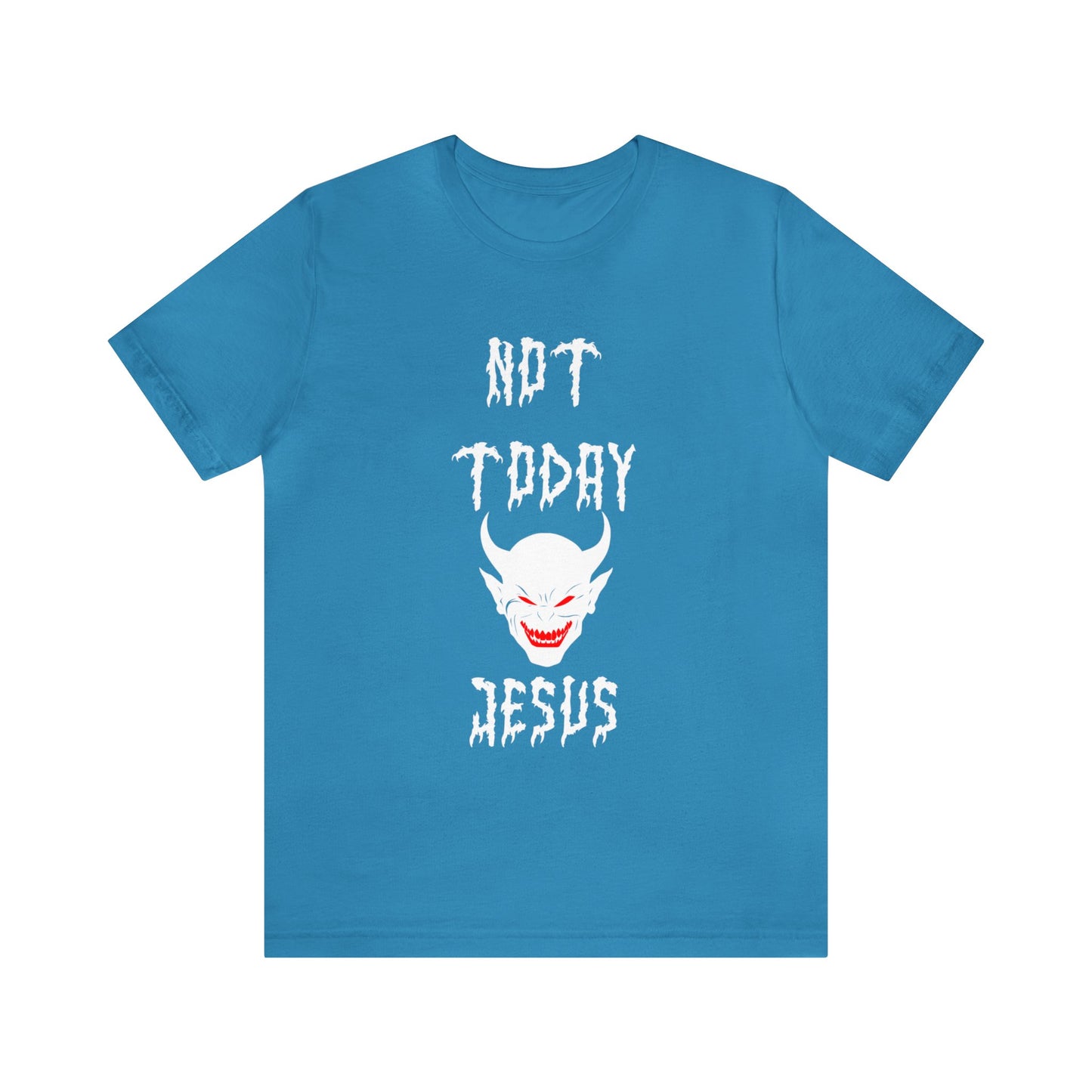 Not Today Jesus - Not Today Satan Parody - Unisex Jersey Short Sleeve Tee