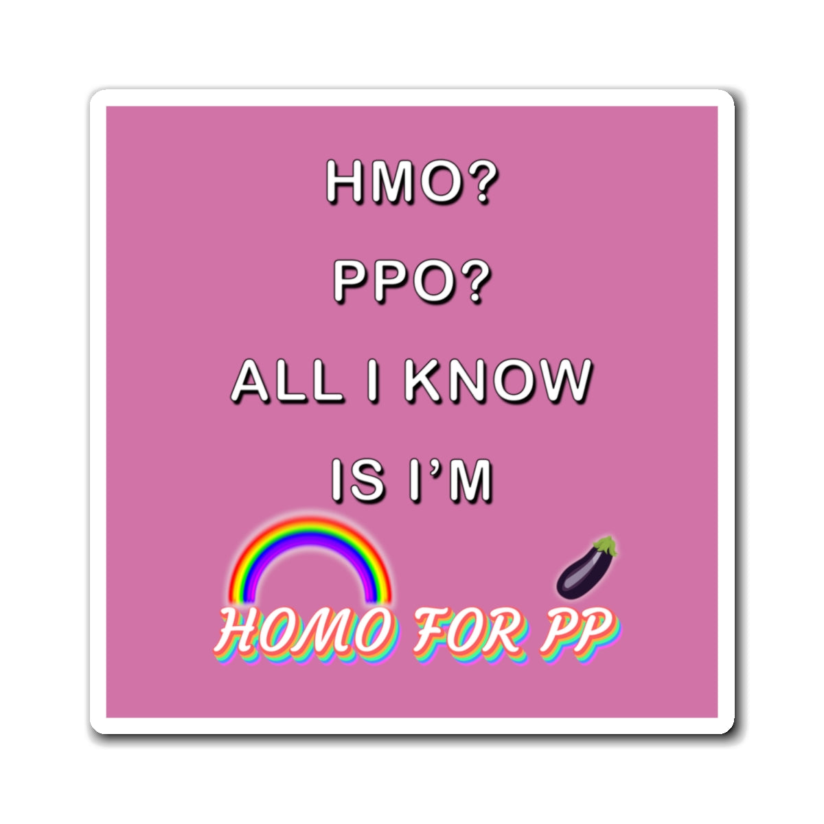 Homo for PP - HMO? PPO? Pink - Magnets